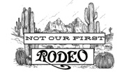 Not Our First Rodeo
Prescott, AZ
