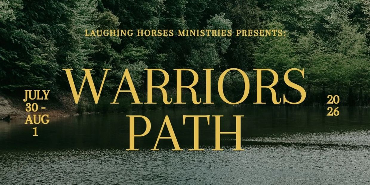 Event poster for Warriors Path by Laughing Horses Ministries, July 30-August 1, 2026.