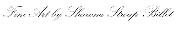 Fine Art by Shawna Stroup Billet 