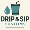 Drip and Sip Customs