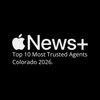 Recognized by Apple News as one of Colorado’s Top 5 Most Trusted Real Estate Agents.