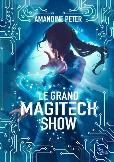 Futuristic cover of 'Le Grand Magitech Show' by Amandine Peter.