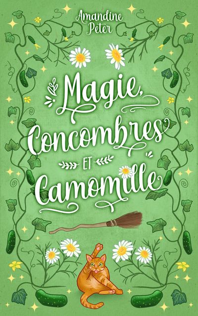 Book cover with cucumbers, daisies, a broom, and an orange cat on a green background.
