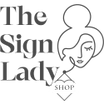 The Sign Lady Shop