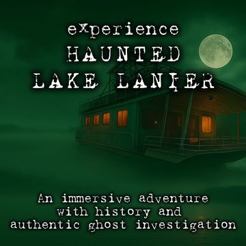 Experience Haunted Lake Lanier with an authentic ghost investigation.