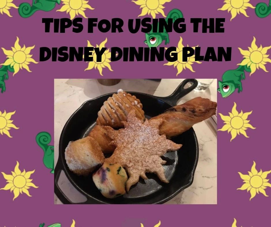 TIPS FOR USING THE DISNEY DINING PLANS