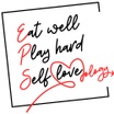eatwell.playhard.selflove