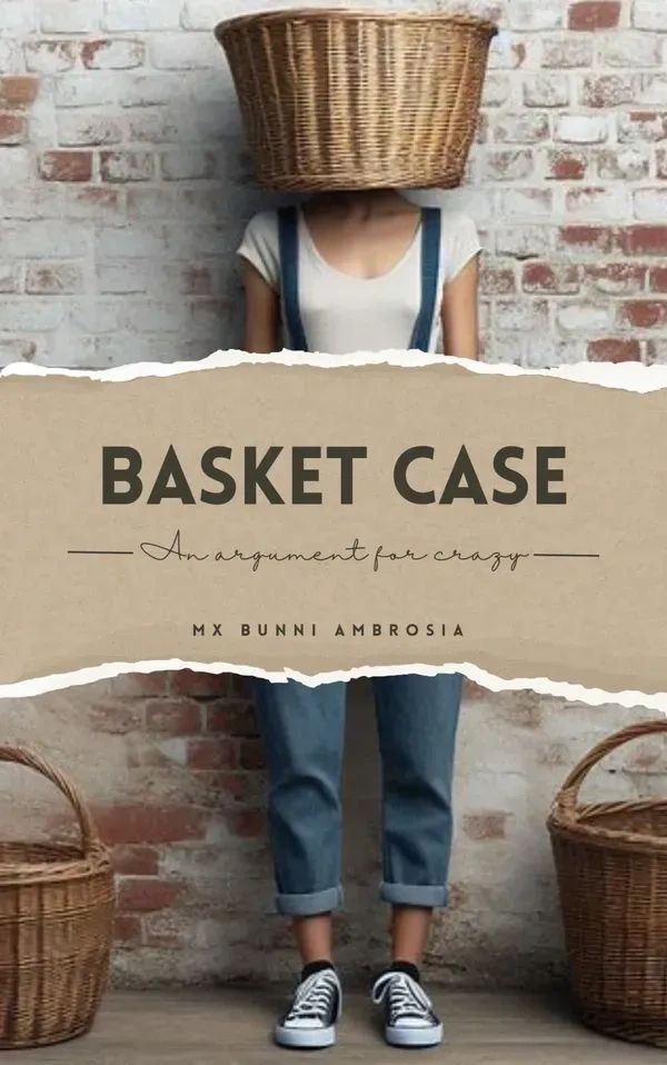 Person with a basket on their head and baskets around, titled 'Basket Case'.