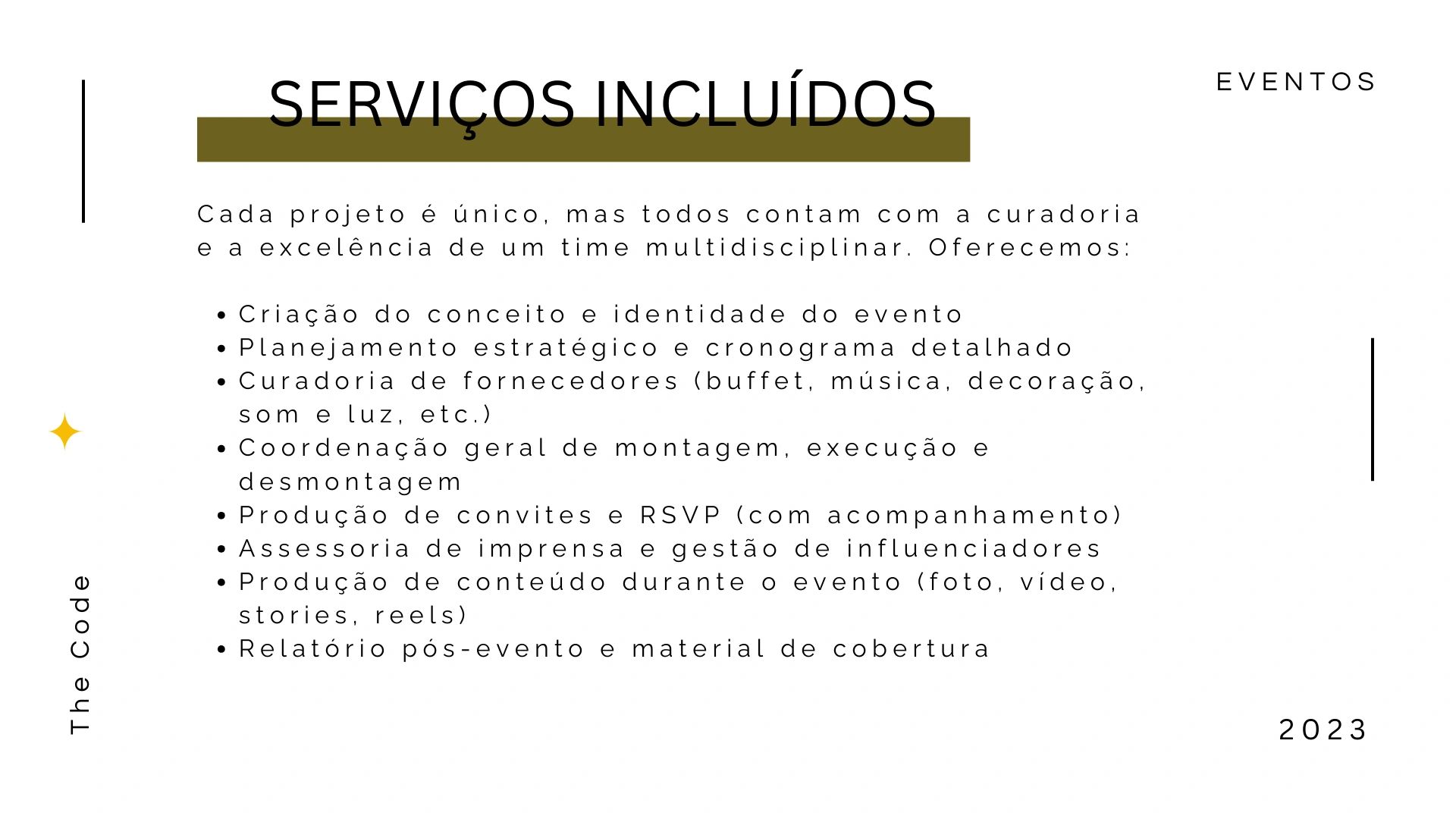 Lista de serviços inclusos para organização de eventos, incluindo curadoria e coordenação.