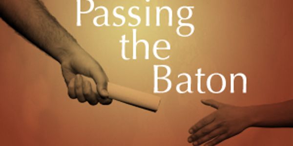 A picture that says Passing The Baton