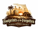 Footprints of the Forgotten: Florida Records Project