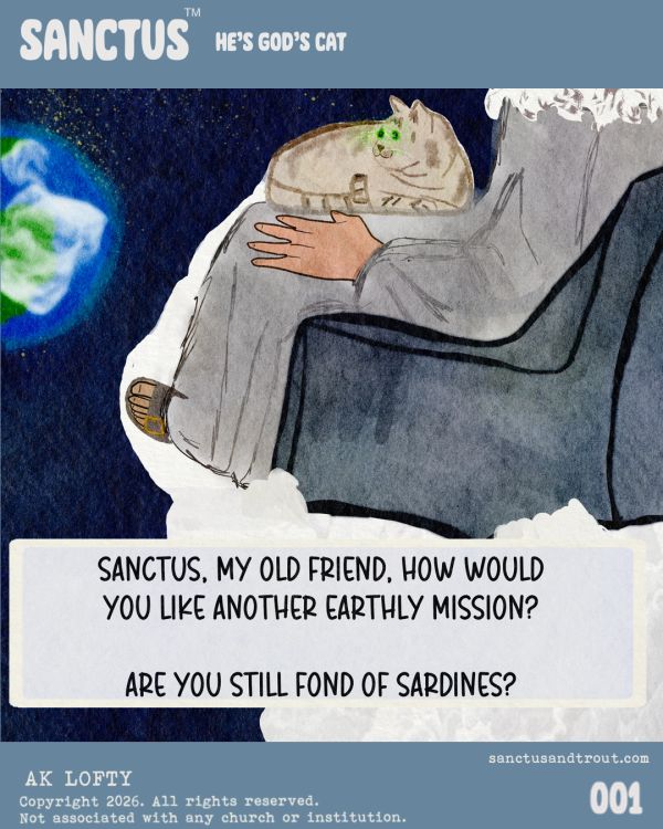Sanctus, God's cat, asked about another earthly mission and sardines.