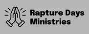 Rapture Days Ministries