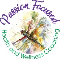 Passion Focused  ~ Healthy Mind, Body, and Spirit