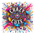 Crazy Cute