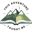 This Adventure Taught Me