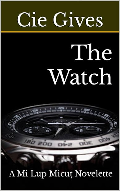 The Watch - A Mi Lup Micuț Novelette