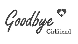 GOODBYE GIRLFRIEND
