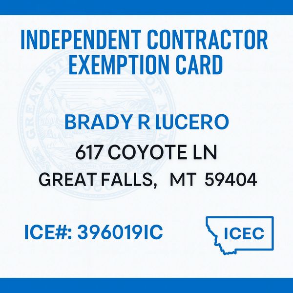 Certified independent contractor, compliant with Montana Department of Labor & Industry requirements