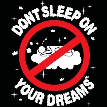 Dont Sleep On Your Dreams