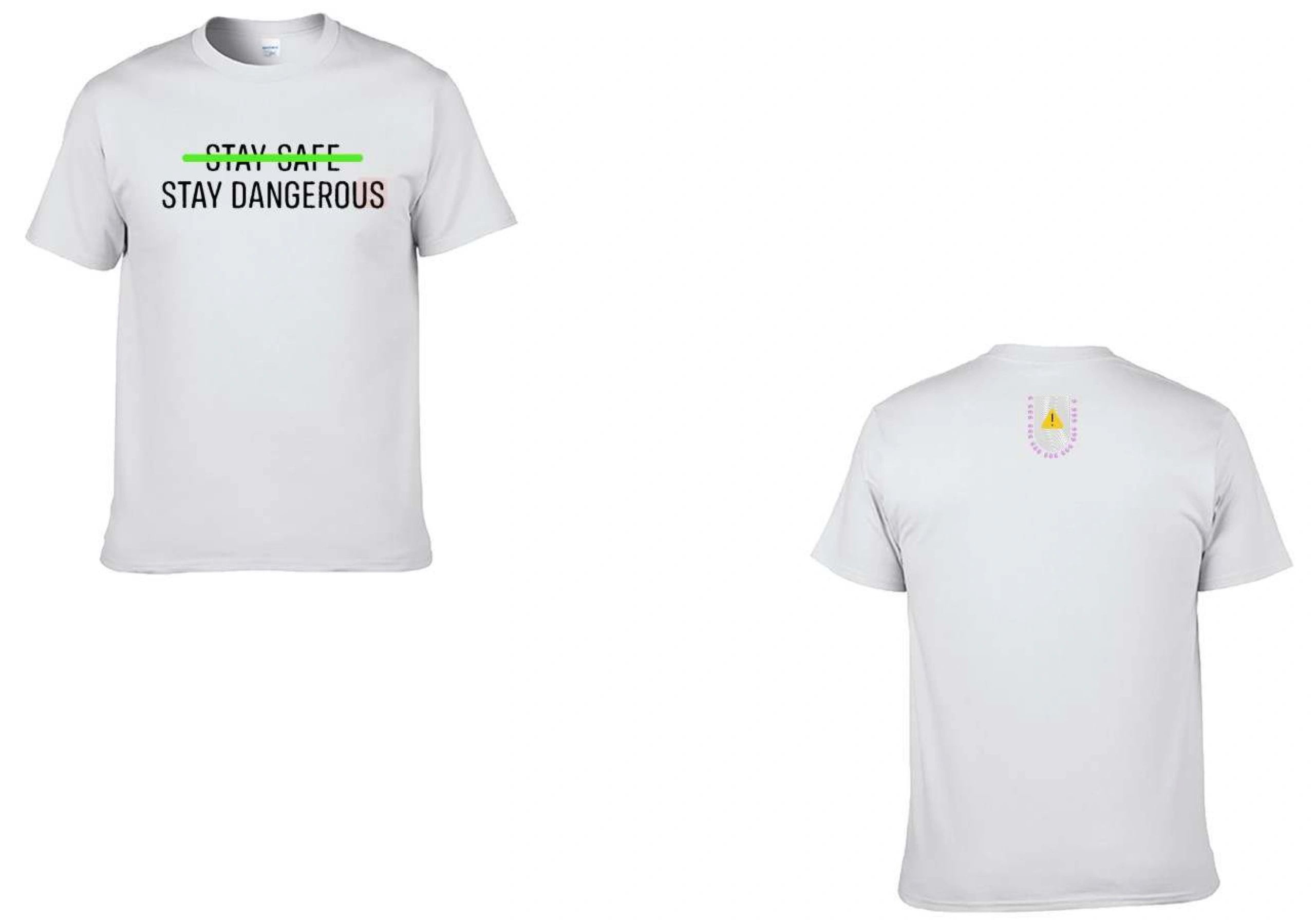 Stay dangerous T-shirts 