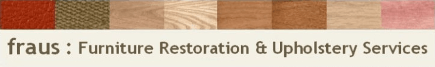 fraus : Furniture Restoration & Upholstery Services