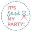 It’s Sew My Party