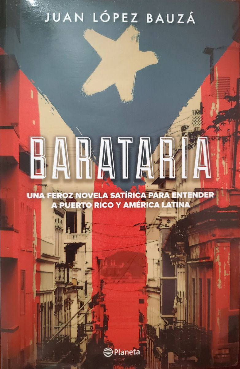 Barataria Una feroz novela satírica para entender a Puerto Rico y