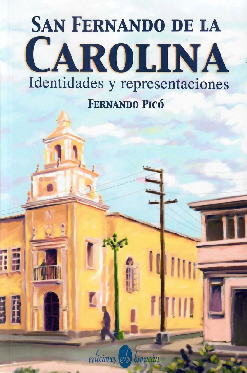 San Fernando de la Carolina: Identidades y representaciones - Fernando Picó