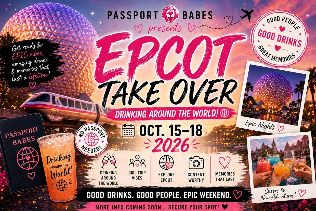 Passport Babes presents EPCOT Take Over, a fun drinking event in October 2026 with epic vibes and great memories.