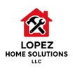 Lopez Home Solutions LLC
