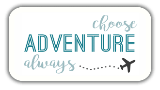Choose Adventure Always Travel