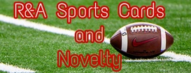 R&A Sports Cards & Novelty
