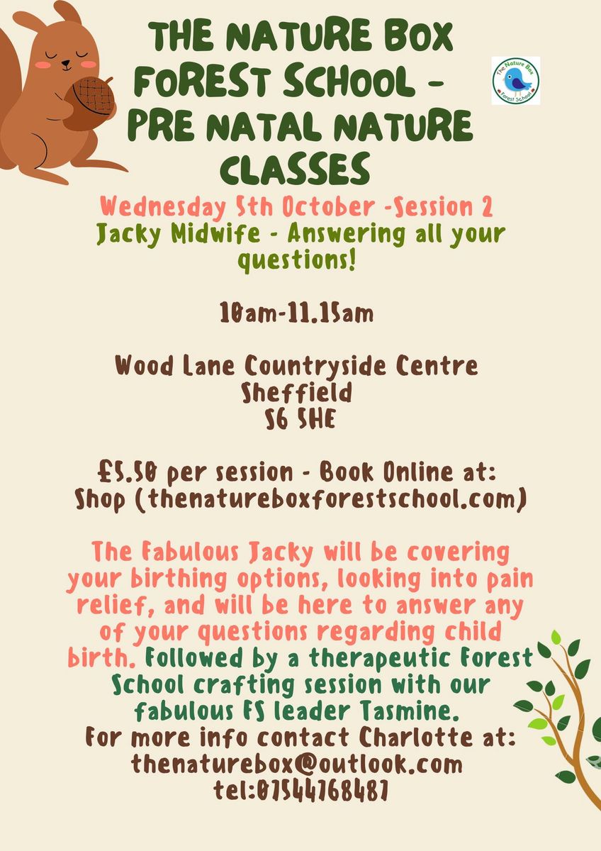 Pre-Natal Nature Classes - Wednesday 5th October - Jacky the Midwife Pre-Natal Nature Classes - Wednesday 5th October - Jacky the Midwife