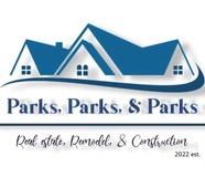 Parks, Parks, and Parks Real Estate, Construction, Remodeling, an