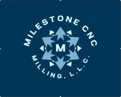 Milestone CNC Milling, L.L.C.