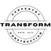 Transform Carpentry 
& Construction