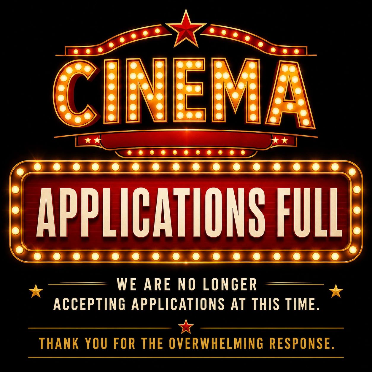 Bright cinema sign announces applications are full, no longer accepting.