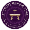 Battles to Blessings Ministries
