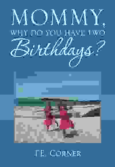 Mommy, Why Do You Have Two Birthdays?