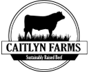            Caitlyn Farms 
   Sustainably Raised Beef