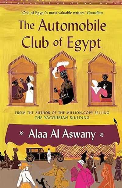 Alaa Al Aswany's The Automobile Club of Egypt