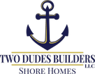 TWO DUDES BUILDERS, LLC