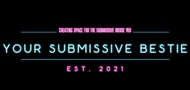 YOur Submissive Bestie 
coming Soon!
