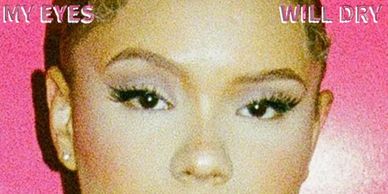 Close-up of a woman's face with text 'MY EYES WILL DRY'.
