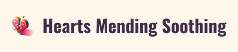 Hearts Mending Soothing