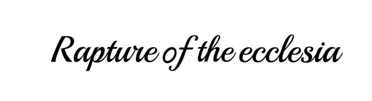 Rapture of the Ecclesia