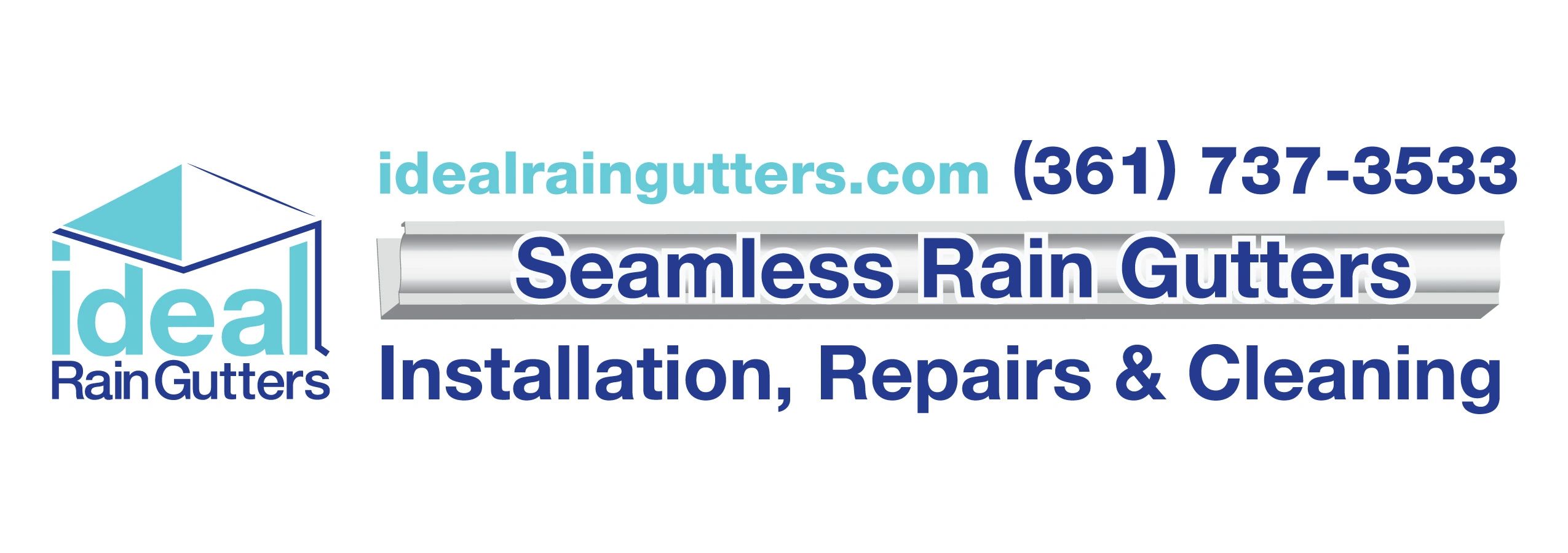 idealraingutters.com (361) 737-3533 
Seamless Rain Gutters Installation, Repairs  & Cleaning Ideal 