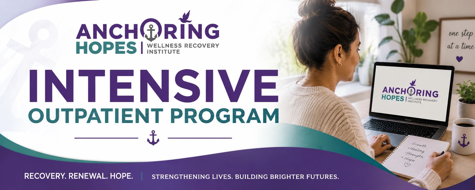 Anchoring Hopes Intensive Outpatient Program for wellness and recovery.