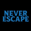 Never Escape